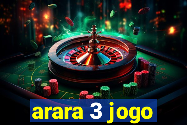arara 3 jogo